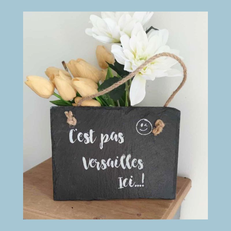 Ardoise déco C'est pas Versailles ici!