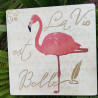 Plaque Flamant Rose "La Vie est Belle"