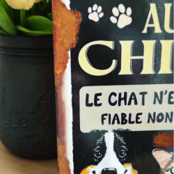 Plaque Déco Attention au chien, le chat n'est pas fiable non plus