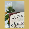 Plaque Attention le chocolat fait rétrécir les jeans
